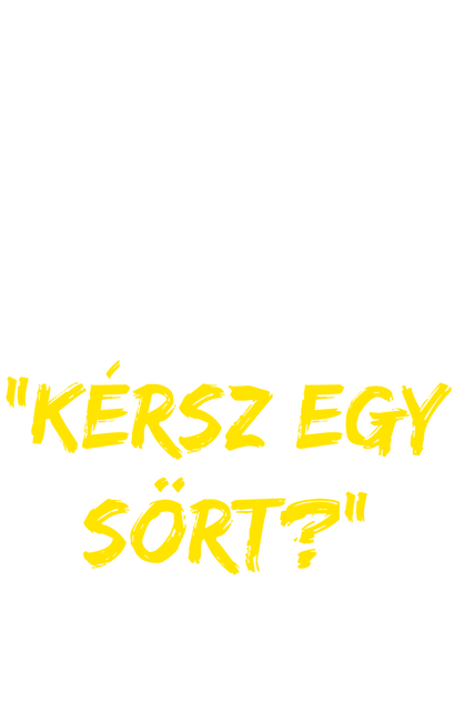 Ha nem emlékszel a nevemre csak mondd Kérsz egy sört?