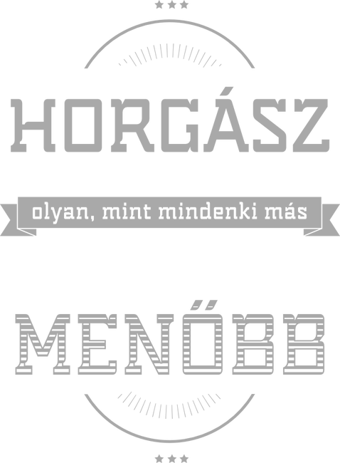 Én egy menő...HORGÁSZ