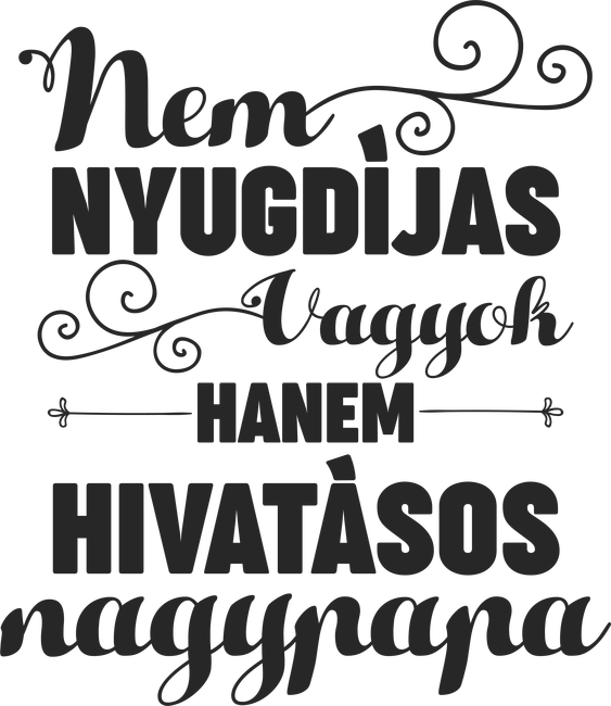 Nem nyugdíjas vagyok hanem hivatásos