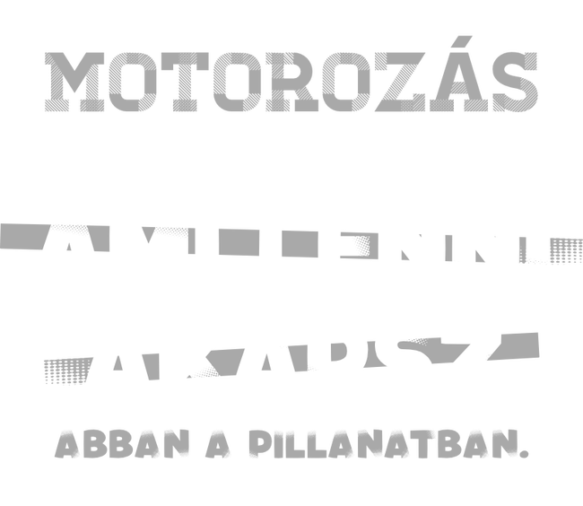 Az lehetsz ami lenni akarsz szöveges inprog MOTOROS