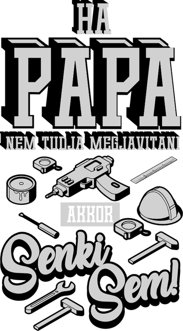 Ha papa nem akkor senkisem
