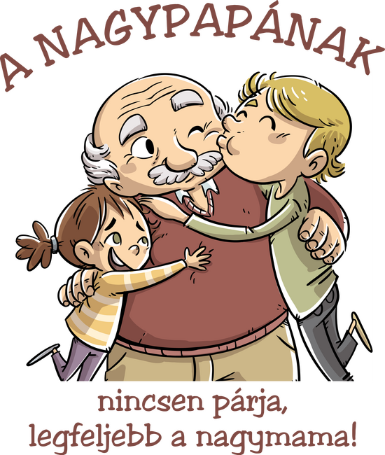 A nagypapának nincsen párja, legfeljebb a nagymama!