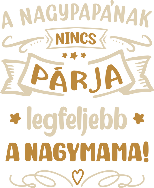 A nagypapának nincsen párja, legfeljebb a nagymama