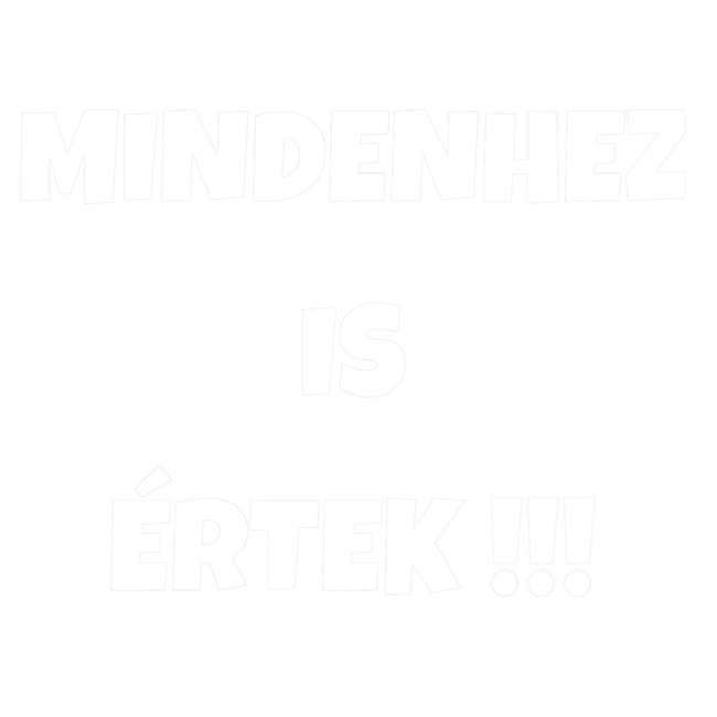 Mindenhez is értek