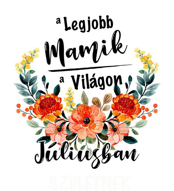 A legjobb MAMIK a világon JÚLIUSban születnek