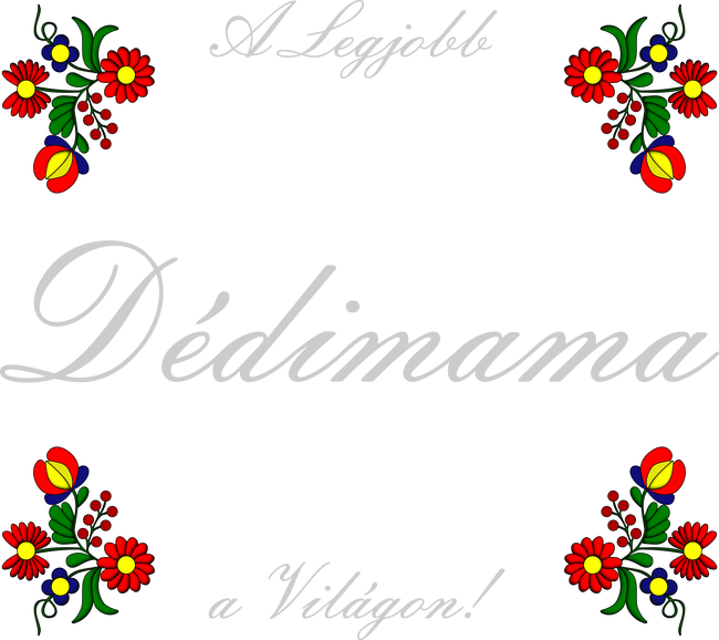 A legjobb Dédimama a Világon!