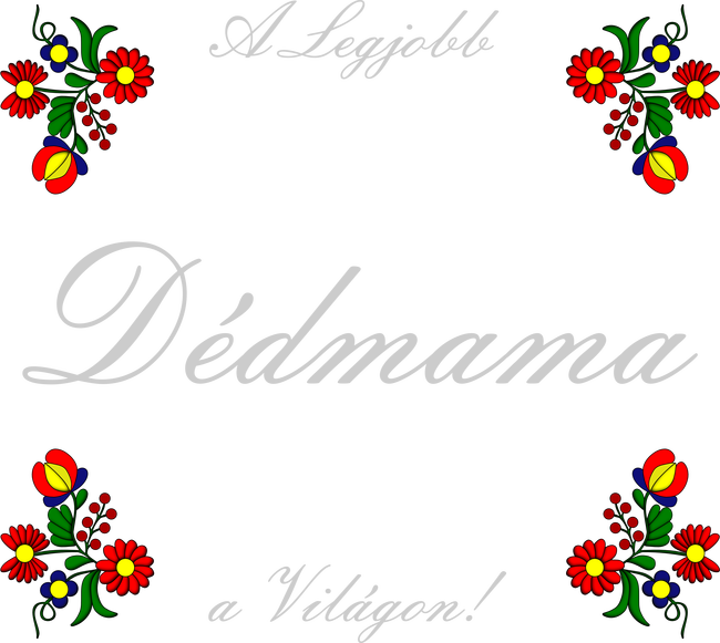 A legjobb Dédmama a Világon!
