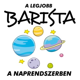 A legjobb BARISTA a naprendszerben