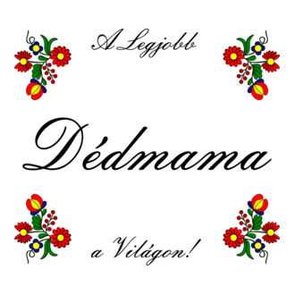 A legjobb Dédmama a Világon! 