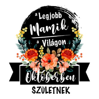 A legjobb Mamik a világon Októberben születnek