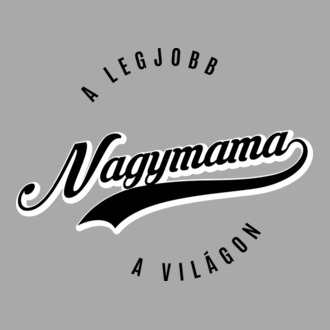 A legjobb NAGYMAMA a világon