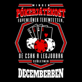 A legjobb PÓKER hónapokban születnek DECEMBER