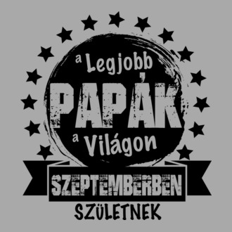 A legjobb Papák a világon Szeptemberben születnek