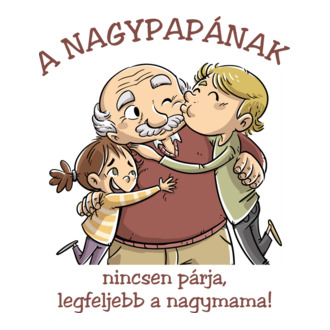 A nagypapának nincsen párja, legfeljebb a nagymama!