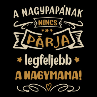 A nagypapának nincsen párja, legfeljebb a nagymama