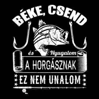 Béke csend és nyugalom a horgásznak ez nem unalom