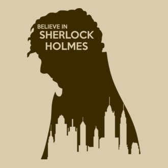 Believe in Sherlock Holmes