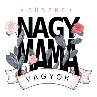 Büszke Nagymama vagyok - fehér