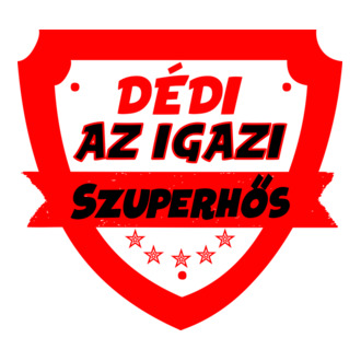 DÉDI AZ IGAZI SZUPERHŐS