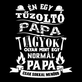 Én egy tűzoltó papa vagyok