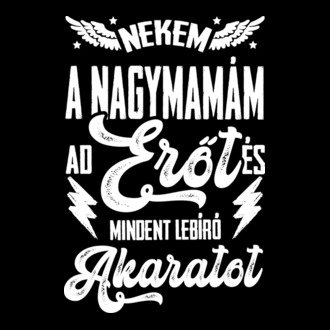 Erőt és mindent lebíró akaratot MAMA
