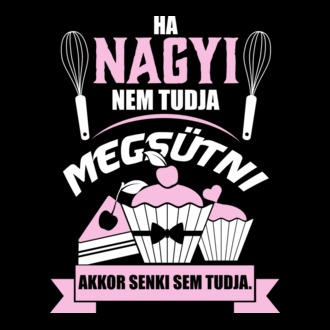 Ha nagyi nem tudja megsütni, akkor senki sem tudja