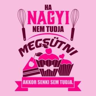 Ha nagyi nem tudja megsütni...