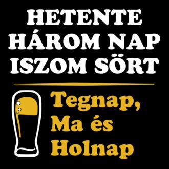 Hetente három nap iszom sört