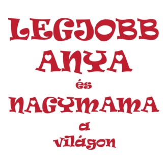 Legjobb Anya és Nagymama