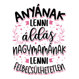 Mamának lenni felbecsülhetetlen