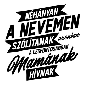 Néhányan a nevemen mama