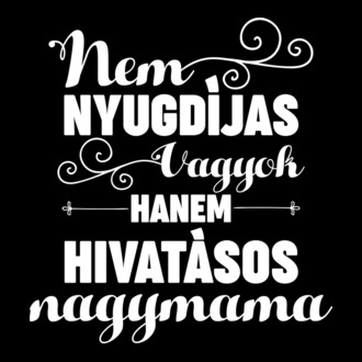 Nem nyugdíjas vagyok hanem hivatásos
