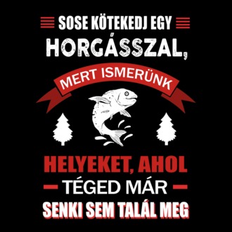 Sose kötekedj egy Horgásszal