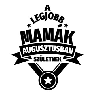 Szimpla csillagos szülinapos mama AUGUSZTUS