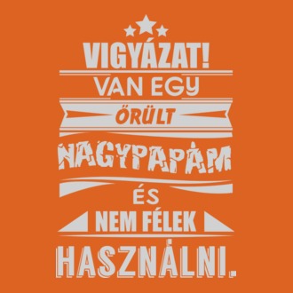 Van egy őrült nagypapám