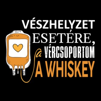 Vészhelyzet esetére a vércsoportom a Whiskey
