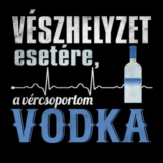 Vészhelyzet esetére a vércsoportom vodka