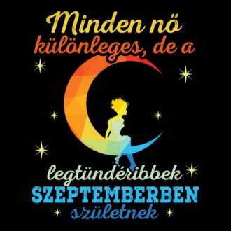 minden nő különleges, de a legtündéribbek szeptemberben születtek