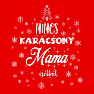 nincs karácsony mama nélkül