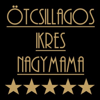 ötcsillagos ikres nagymama